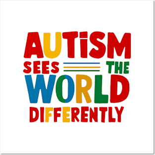 Autism Sees The World Differently Posters and Art